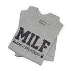 MILF “Man I Love Fitness” T-Shirt