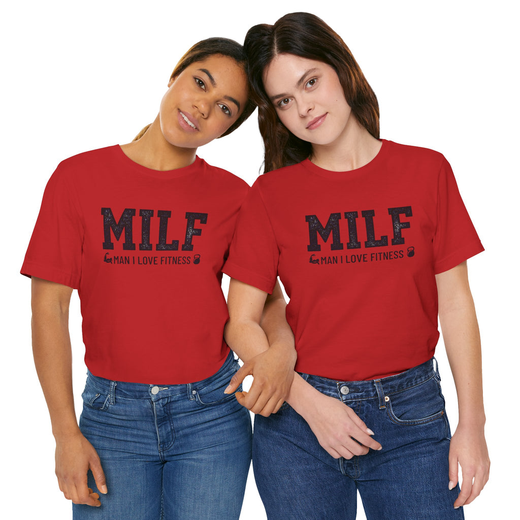 MILF “Man I Love Fitness” T-Shirt