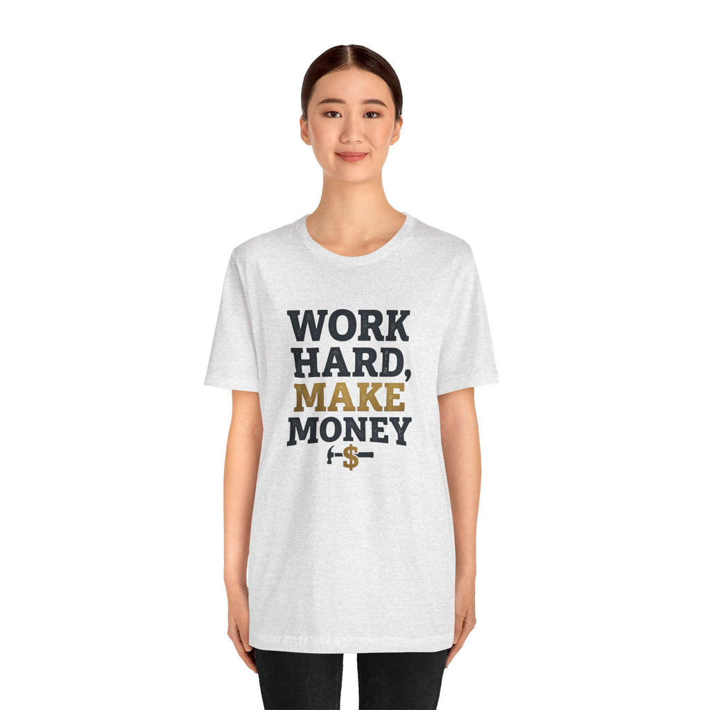 Work Hard Make Money T-Shirt