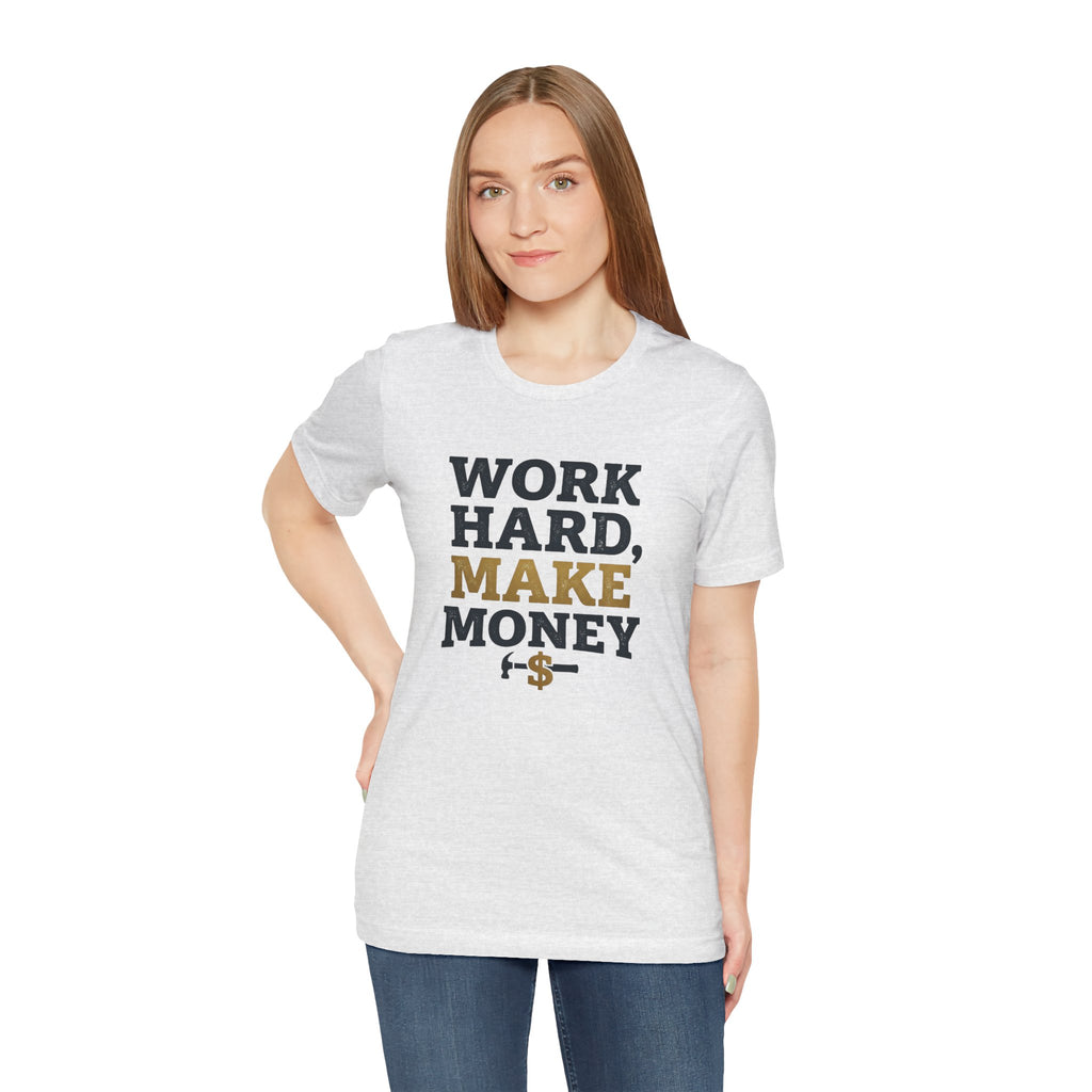 Work Hard Make Money T-Shirt