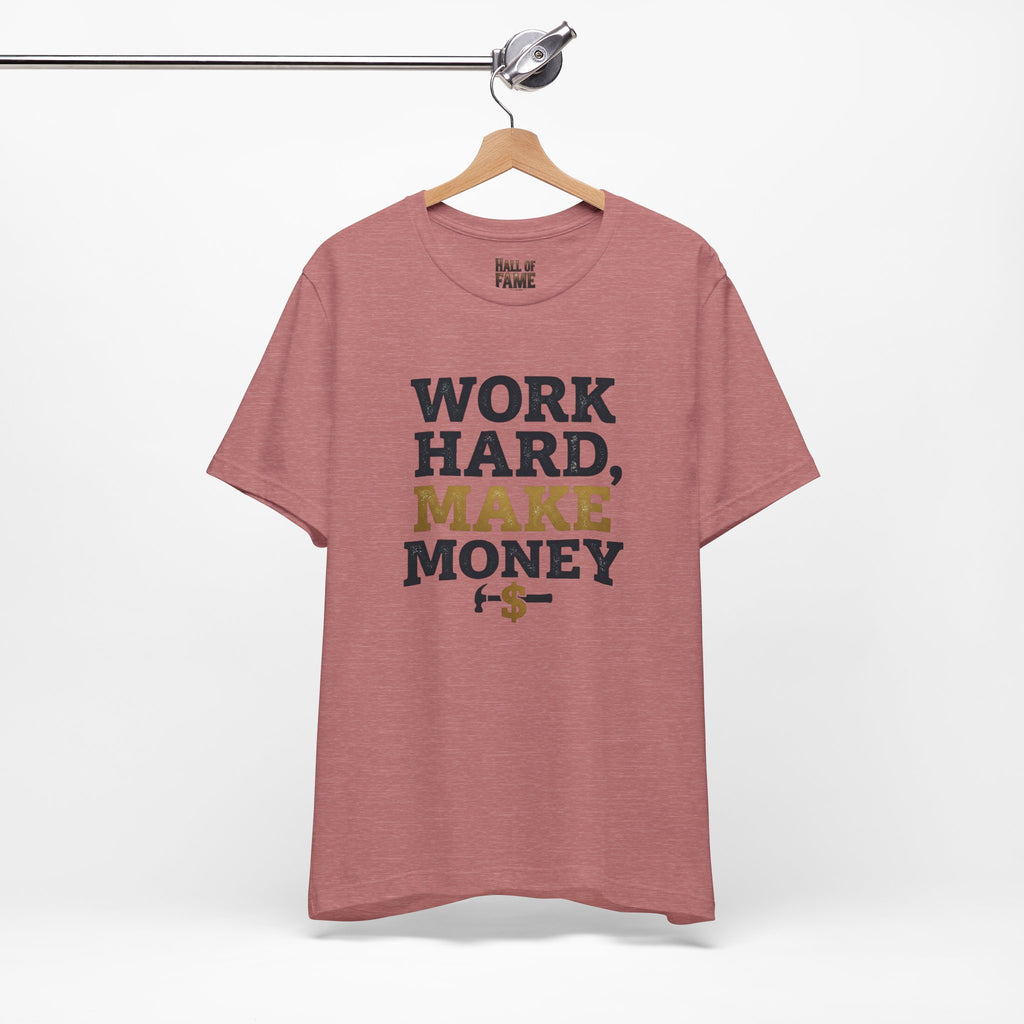 Work Hard Make Money T-Shirt