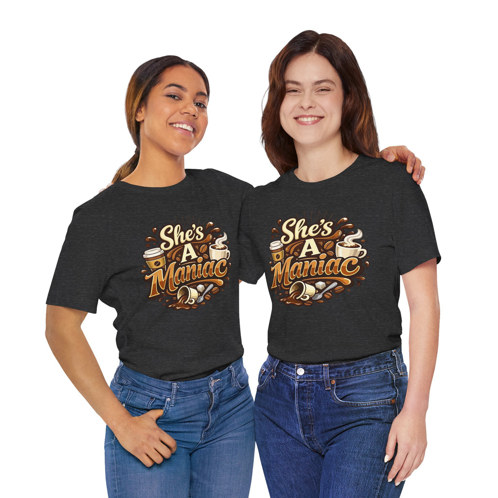 She's A Maniac Unisex Coffee Tee