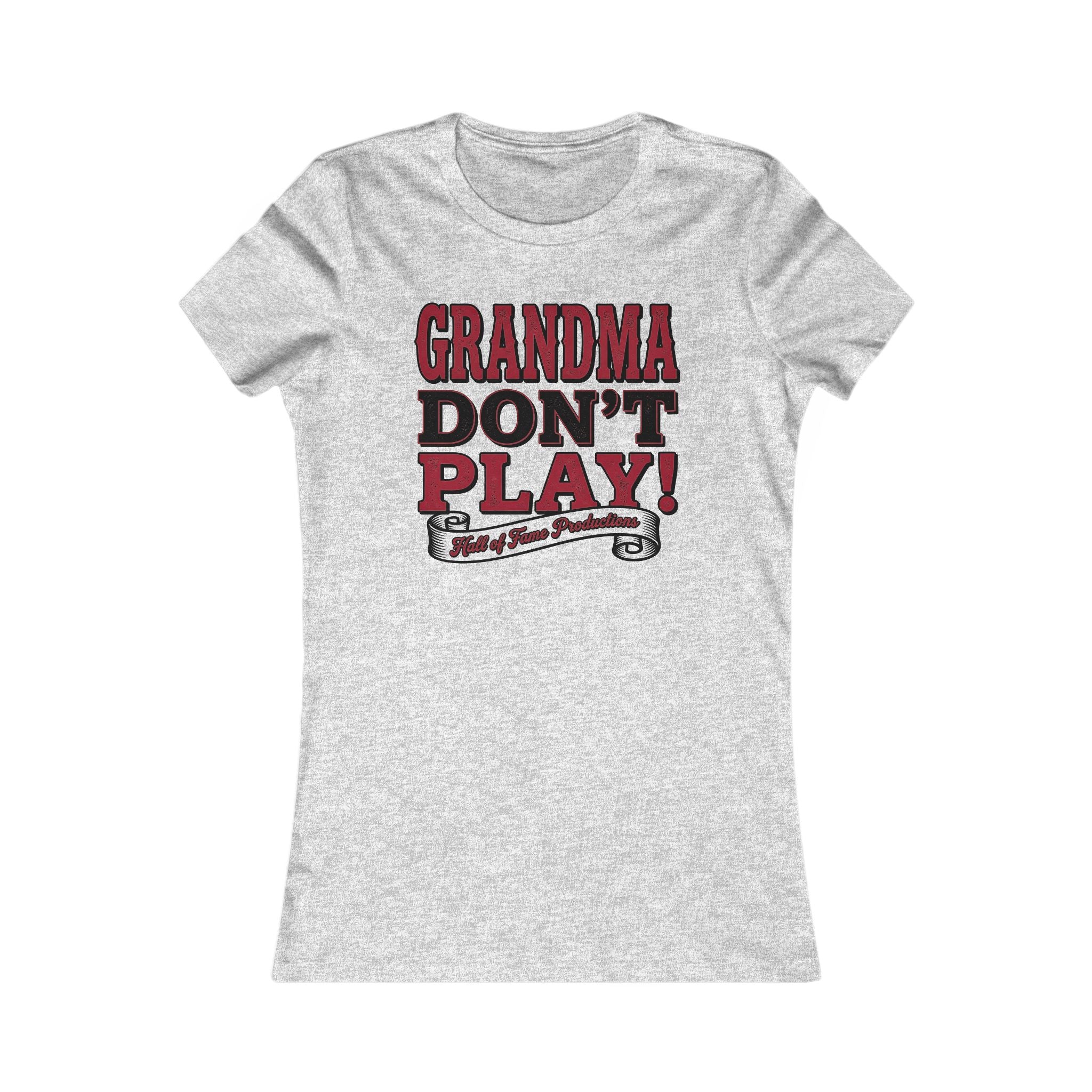 Grandma Don't Play! Women's Graphic Tee