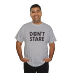 Don’t Stare Unisex Shirt