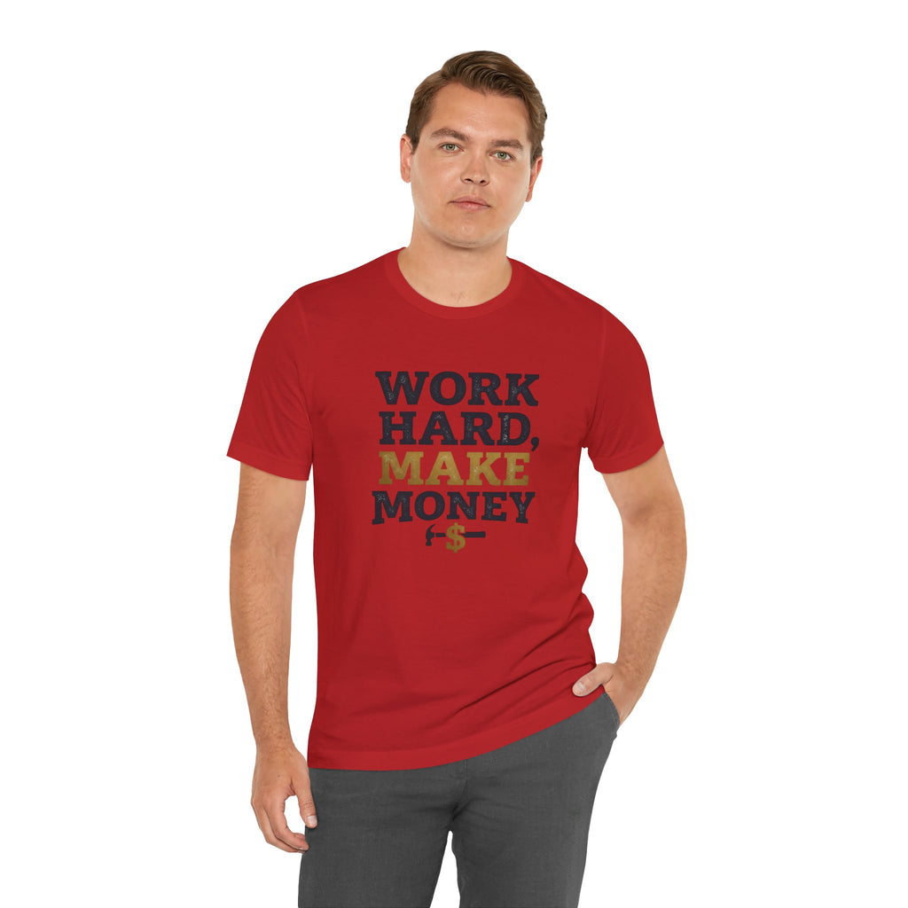 Work Hard Make Money T-Shirt