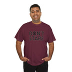 Don’t Stare Unisex Shirt