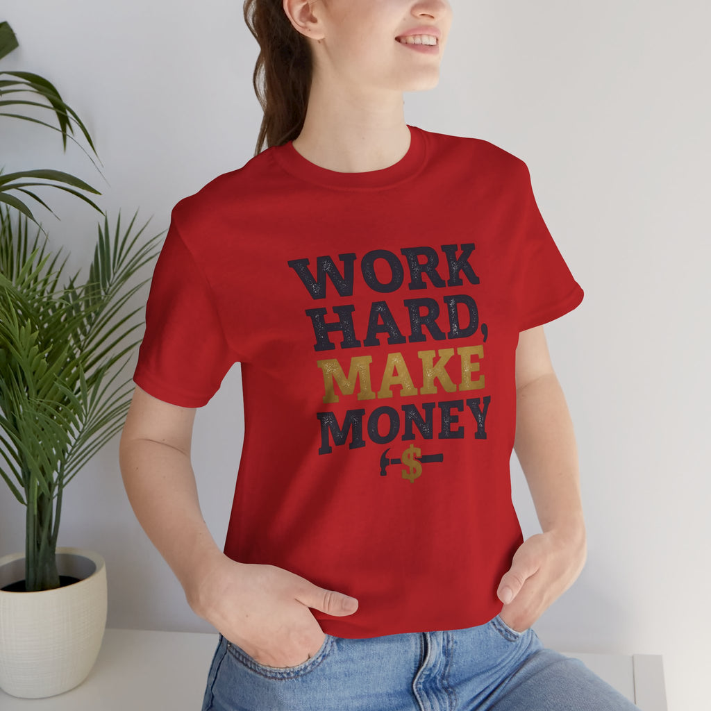 Work Hard Make Money T-Shirt