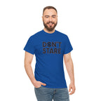 Don’t Stare Unisex Shirt