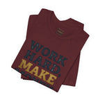 Work Hard Make Money T-Shirt