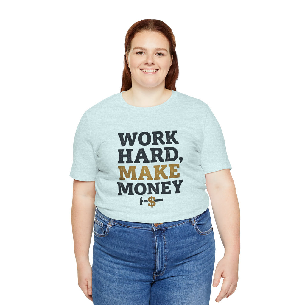 Work Hard Make Money T-Shirt