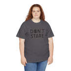 Don’t Stare Unisex Shirt