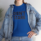 Don’t Stare Unisex Shirt