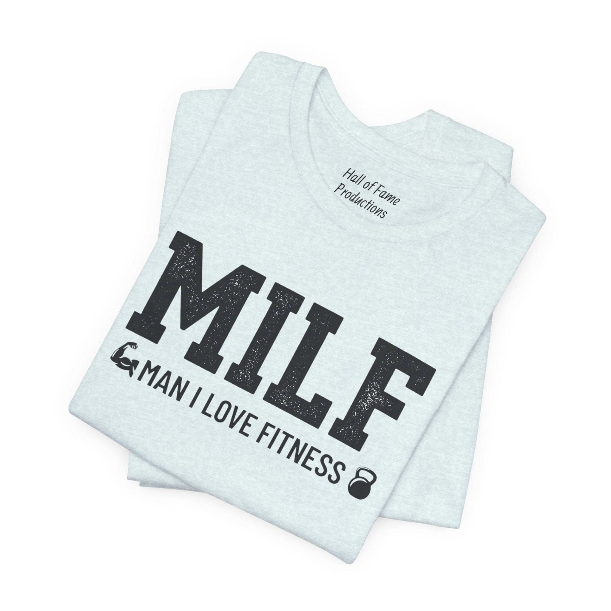 MILF “Man I Love Fitness” T-Shirt