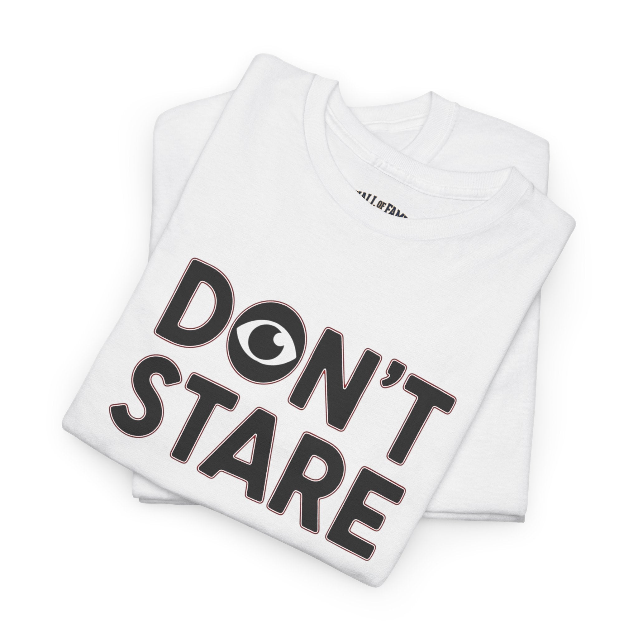 Don’t Stare Unisex Shirt