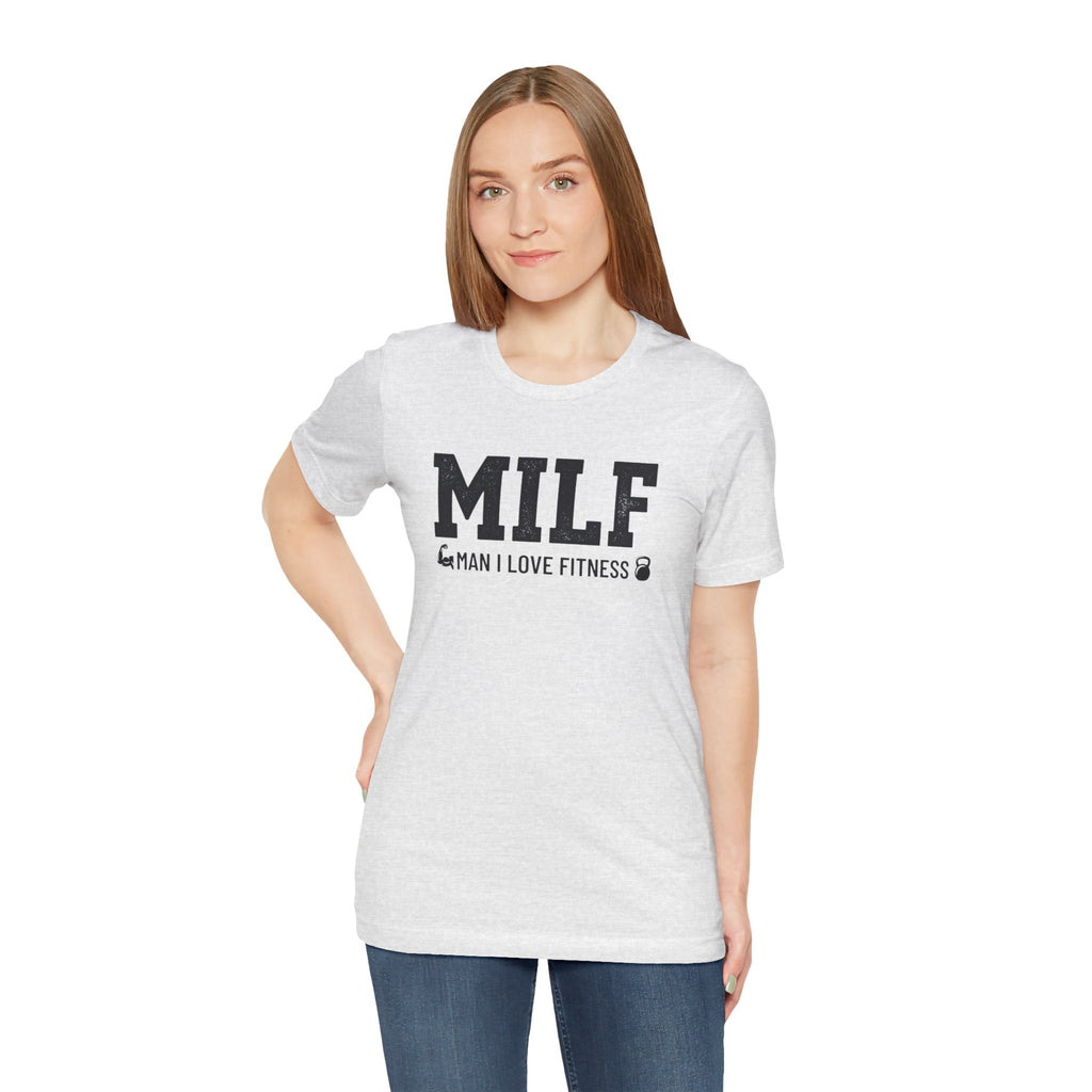 MILF “Man I Love Fitness” T-Shirt