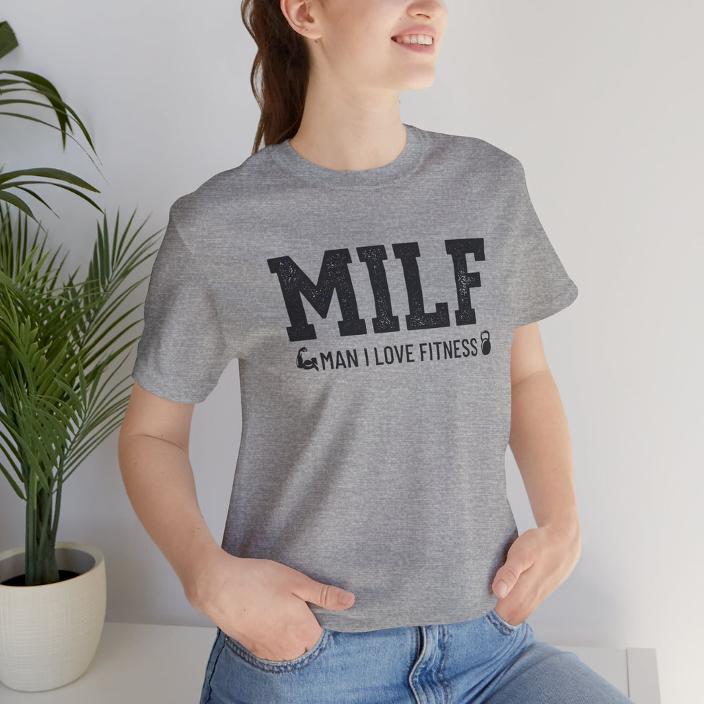 MILF “Man I Love Fitness” T-Shirt