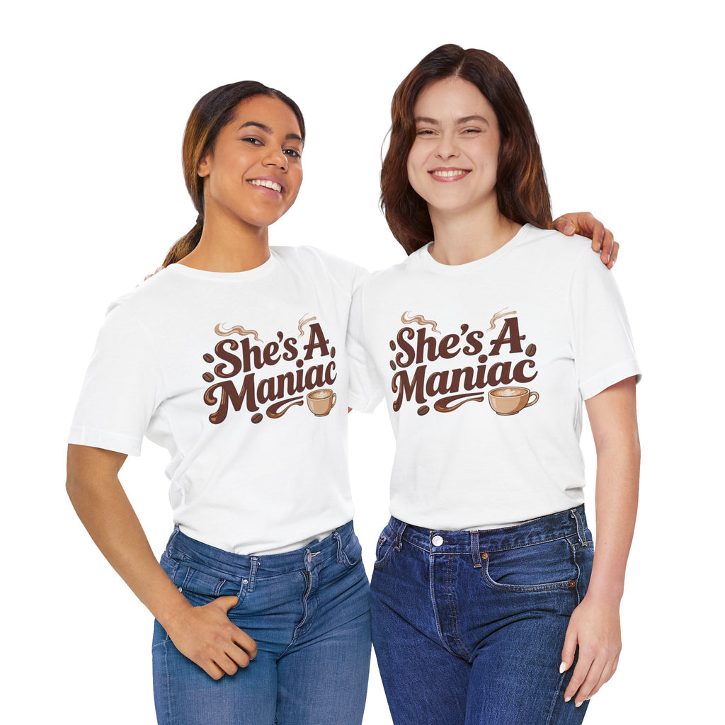 She's A Maniac Unisex Coffee Tee