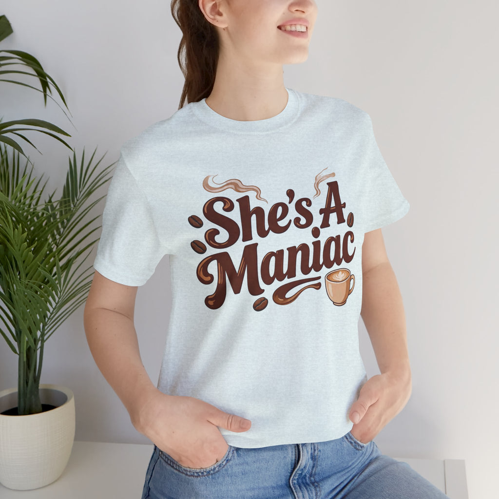She's A Maniac Unisex Coffee Tee