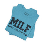 MILF “Man I Love Fitness” T-Shirt