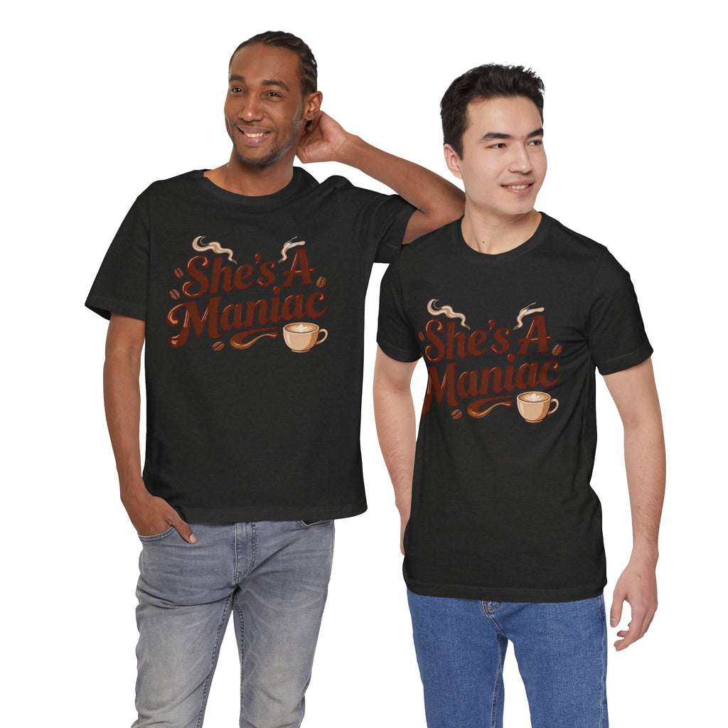 She's A Maniac Unisex Coffee Tee