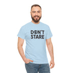 Don’t Stare Unisex Shirt