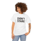 Don’t Stare Unisex Shirt