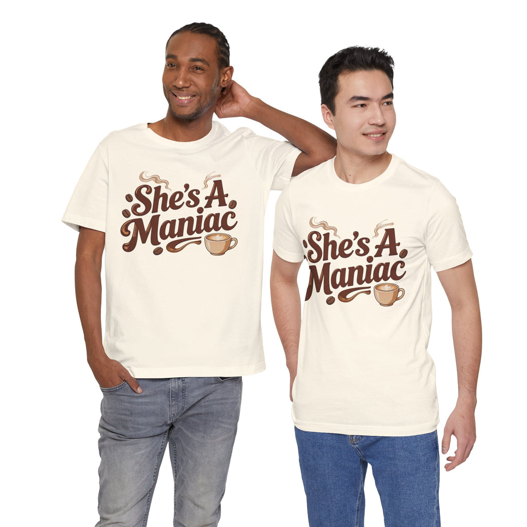 She's A Maniac Unisex Coffee Tee