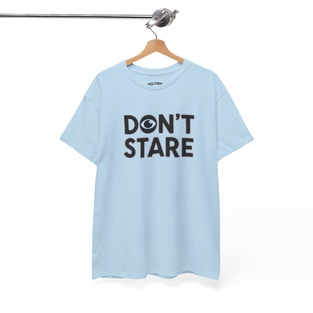 Don’t Stare Unisex Shirt