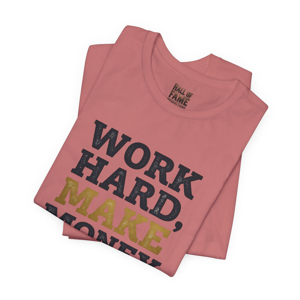 Work Hard Make Money T-Shirt