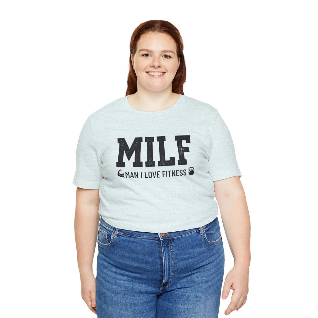 MILF “Man I Love Fitness” T-Shirt