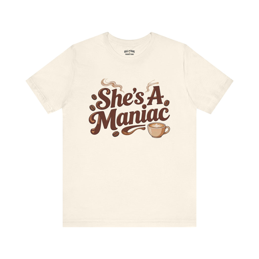 She's A Maniac Unisex Coffee Tee