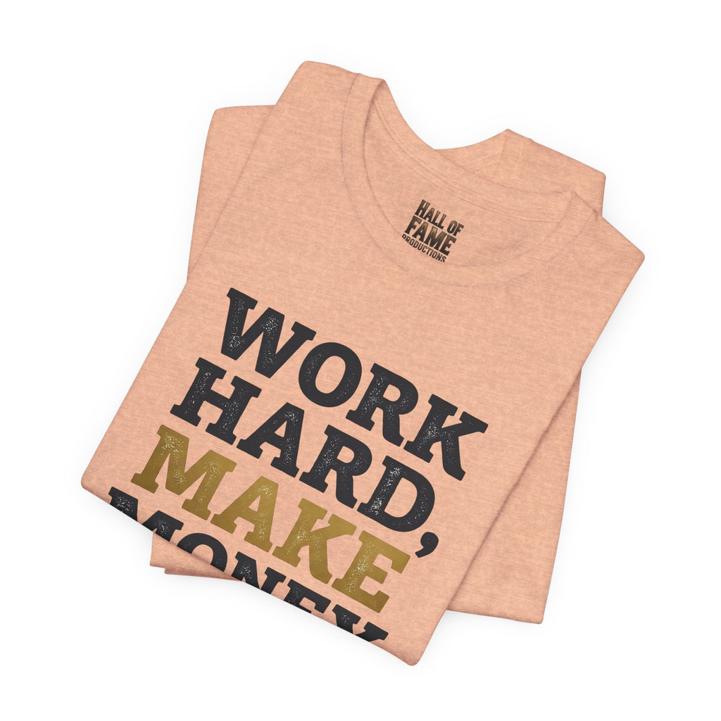 Work Hard Make Money T-Shirt