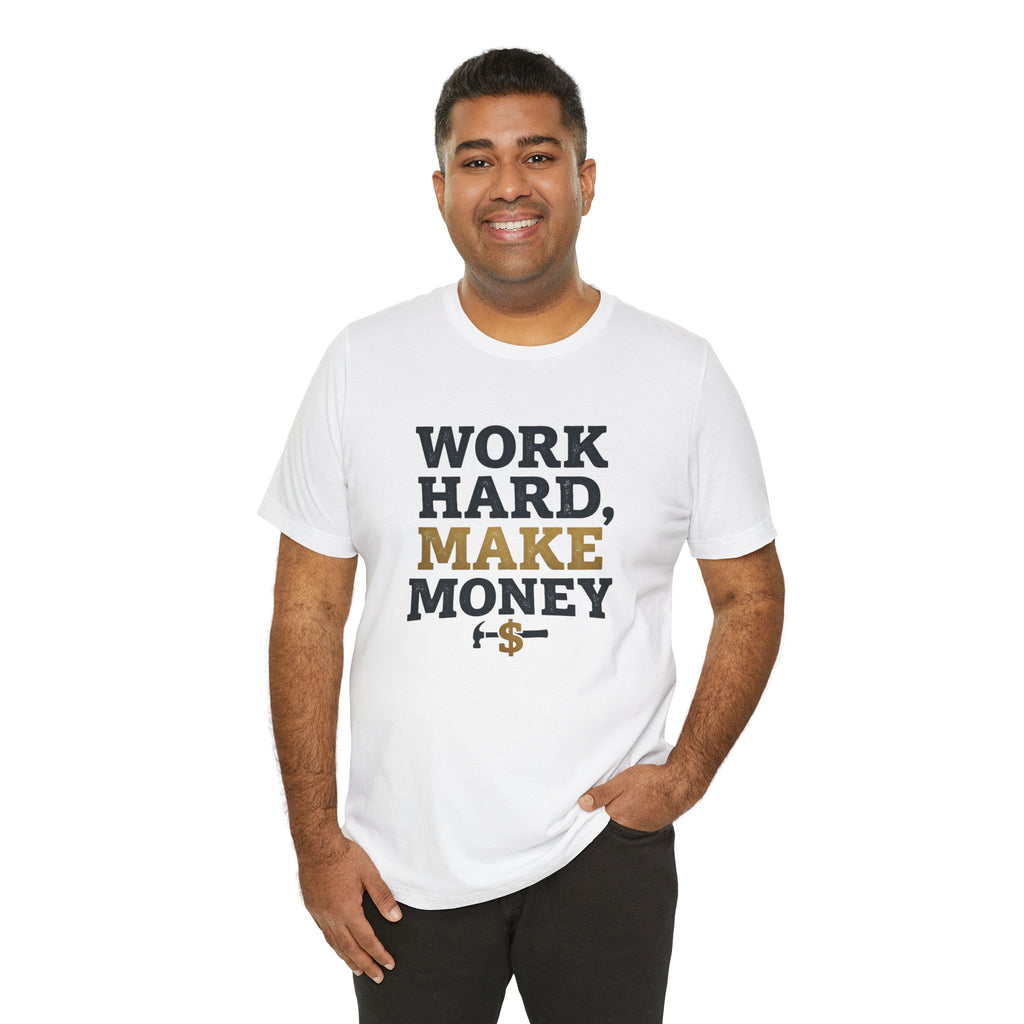 Work Hard Make Money T-Shirt