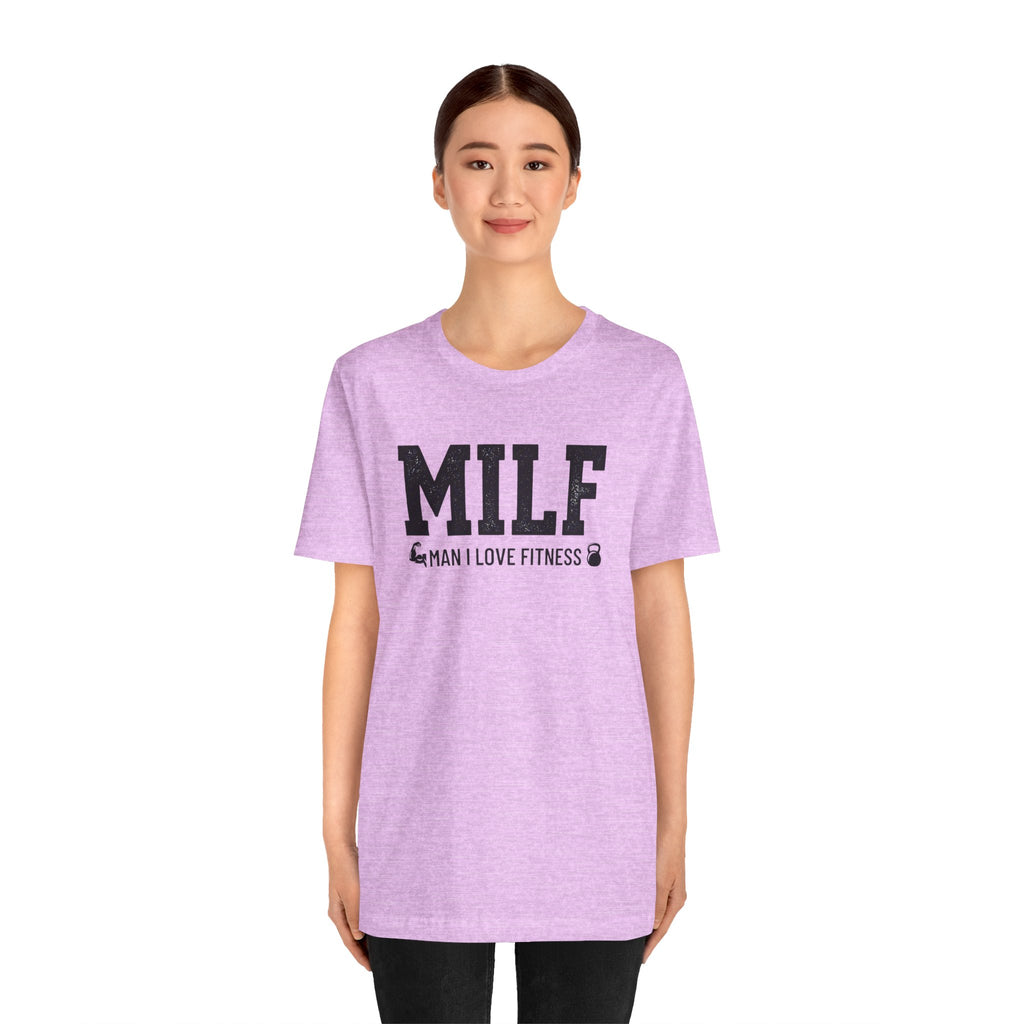 MILF “Man I Love Fitness” T-Shirt