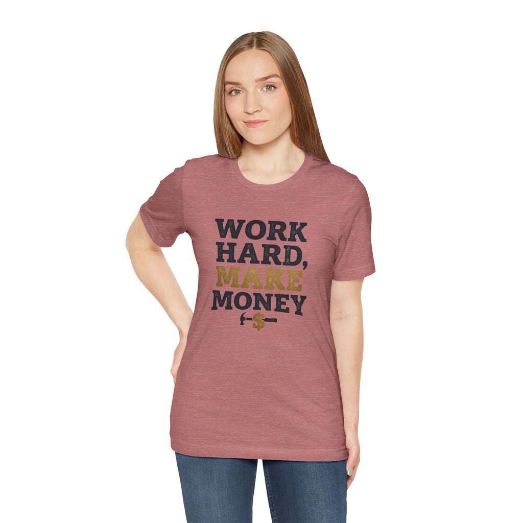 Work Hard Make Money T-Shirt