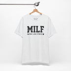 MILF “Man I Love Fitness” T-Shirt