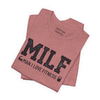 MILF “Man I Love Fitness” T-Shirt