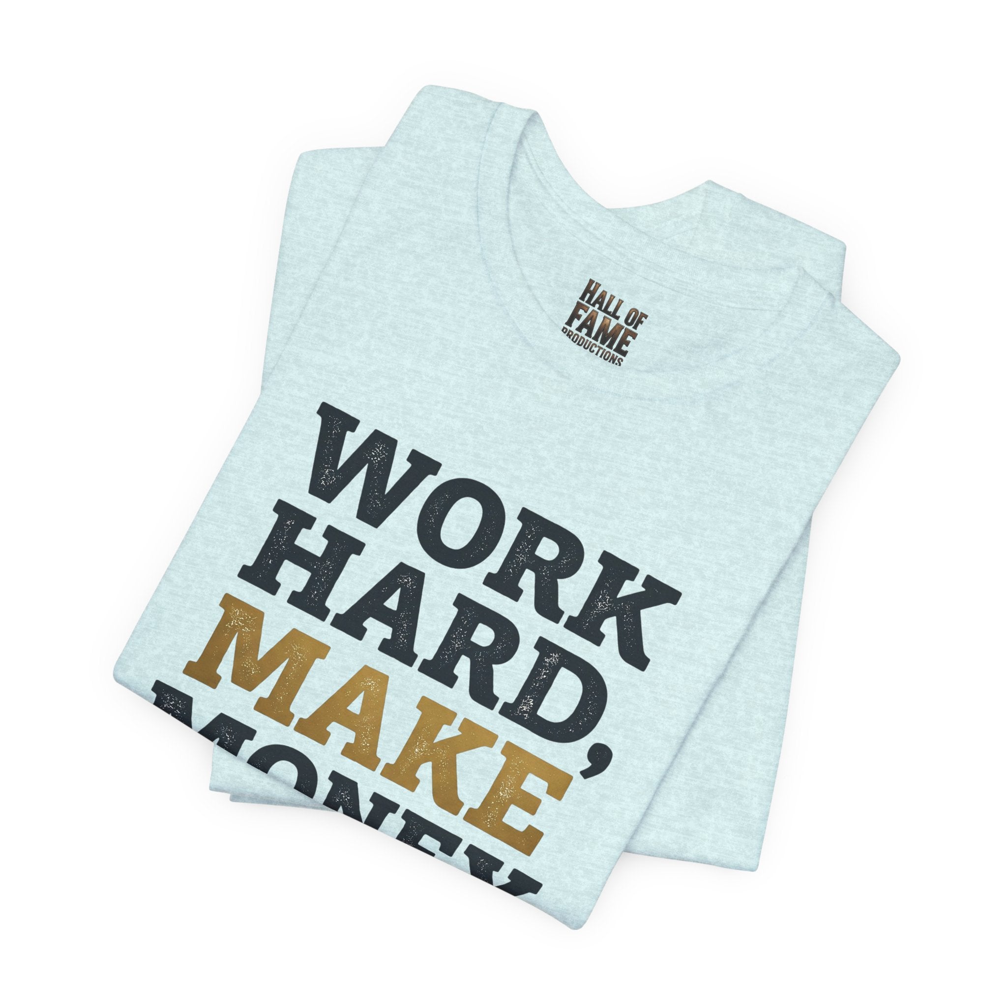 Work Hard Make Money T-Shirt
