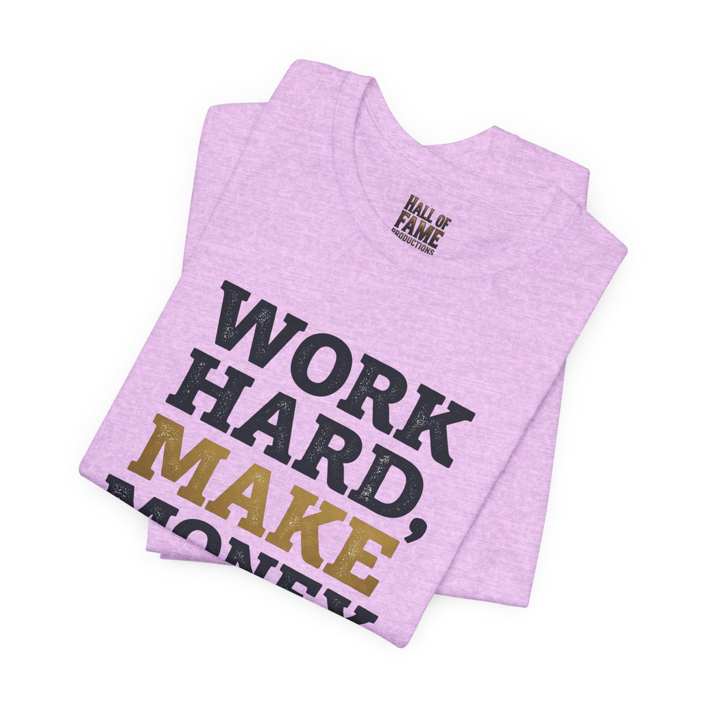 Work Hard Make Money T-Shirt