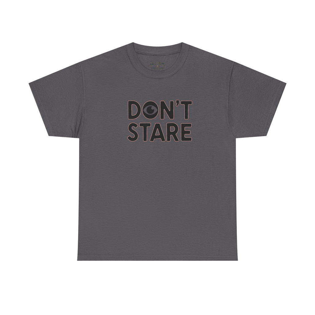 Don’t Stare Unisex Shirt