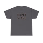 Don’t Stare Unisex Shirt