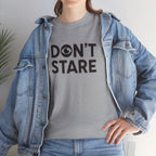 Don’t Stare Unisex Shirt
