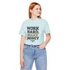 Work Hard Make Money T-Shirt