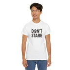 Don’t Stare Unisex Shirt