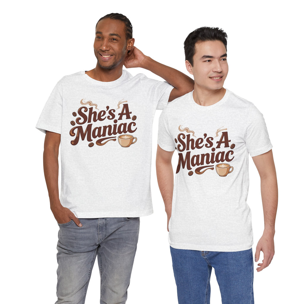 She's A Maniac Unisex Coffee Tee