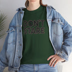 Don’t Stare Unisex Shirt
