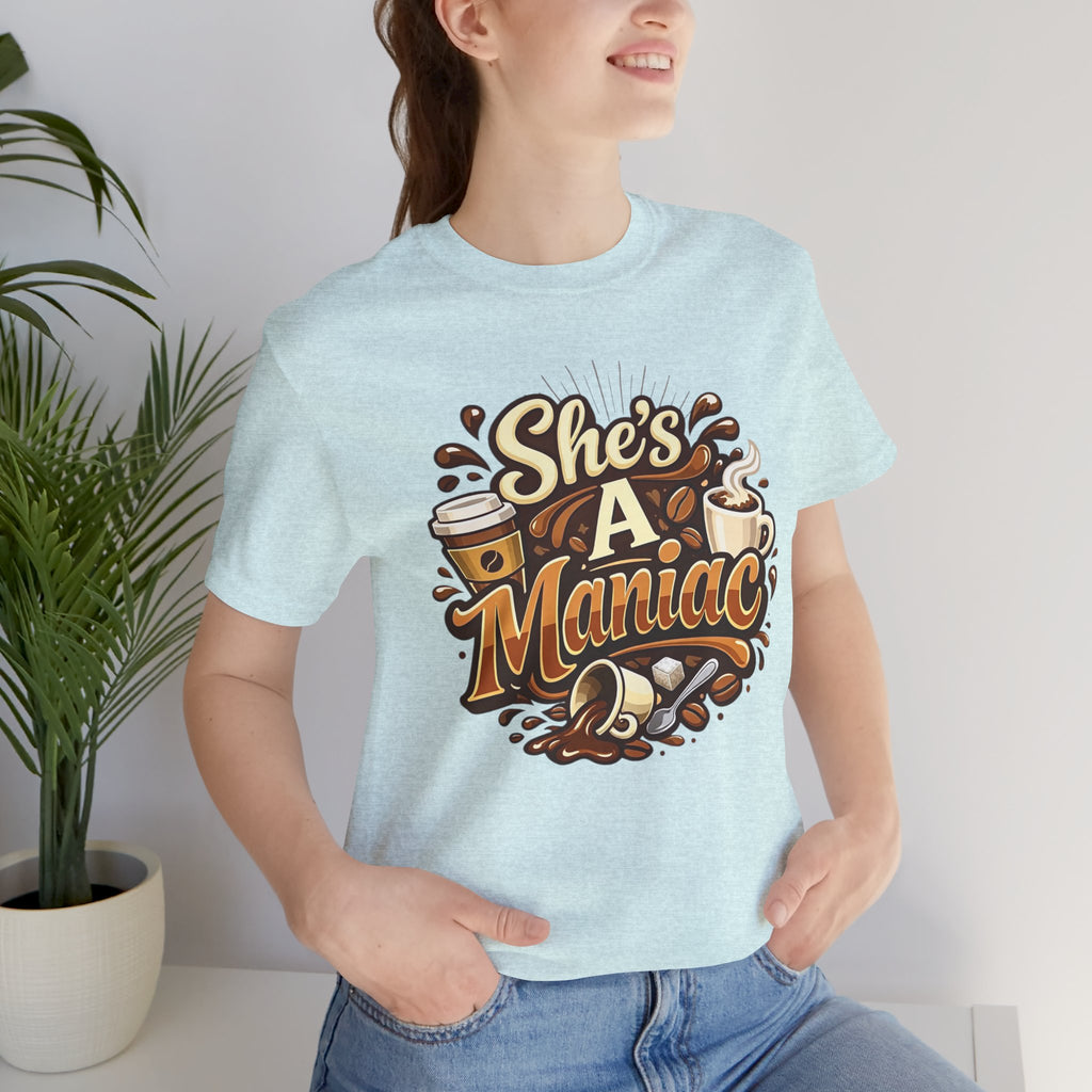 She's A Maniac Unisex Coffee Tee