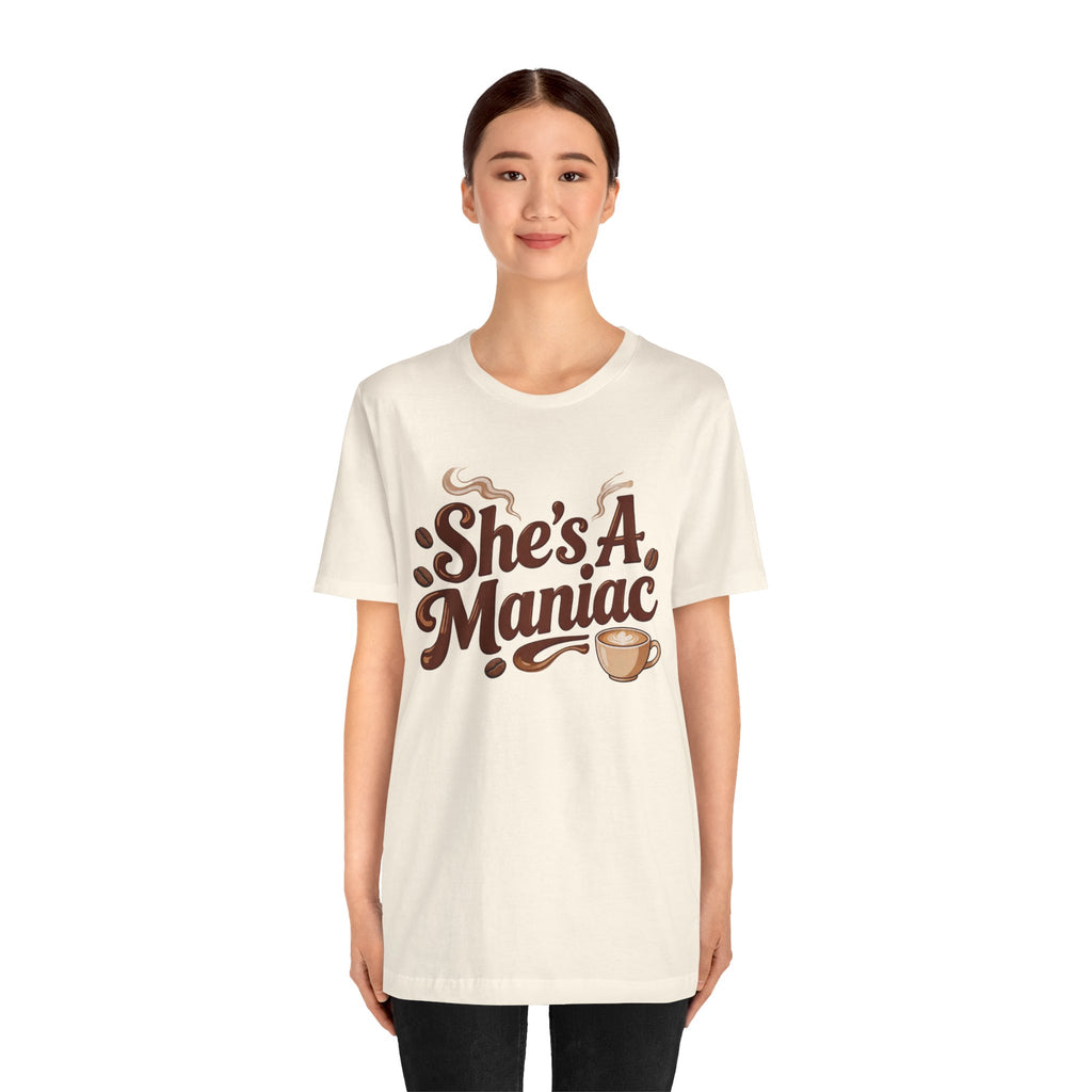 She's A Maniac Unisex Coffee Tee