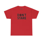 Don’t Stare Unisex Shirt