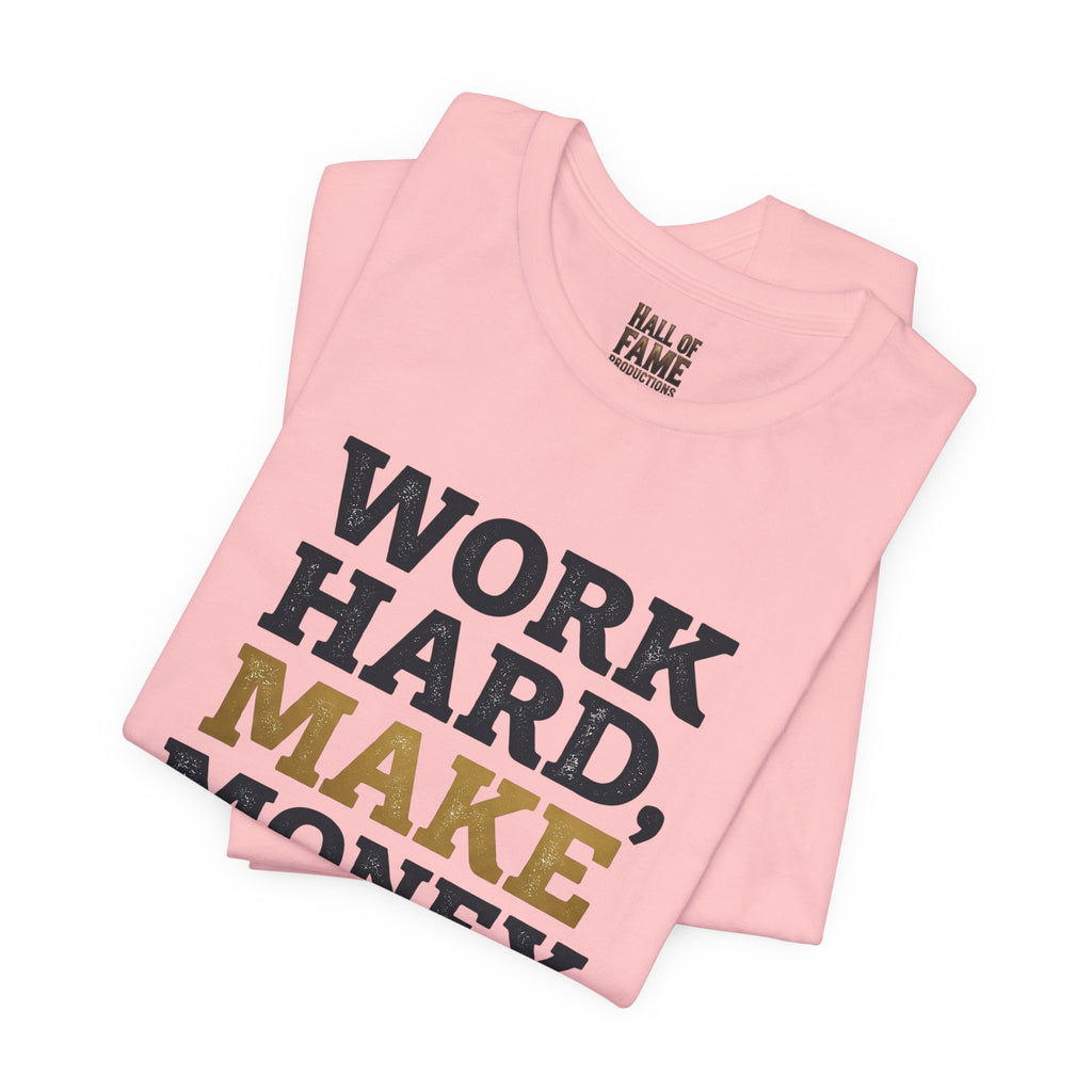 Work Hard Make Money T-Shirt